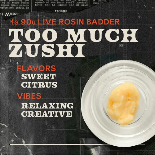 Too Much Zushi 1g Live Rosin Badder Hybrid - 