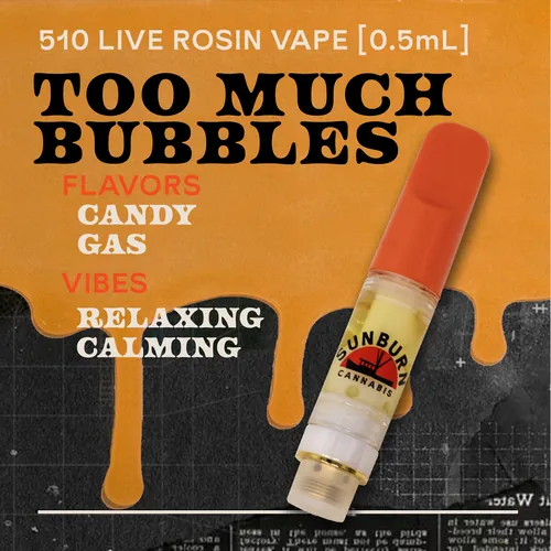 Too Much Bubbles - 0.5g Live Rosin Cartridge by Sunburn - 0.500g Live Rosin