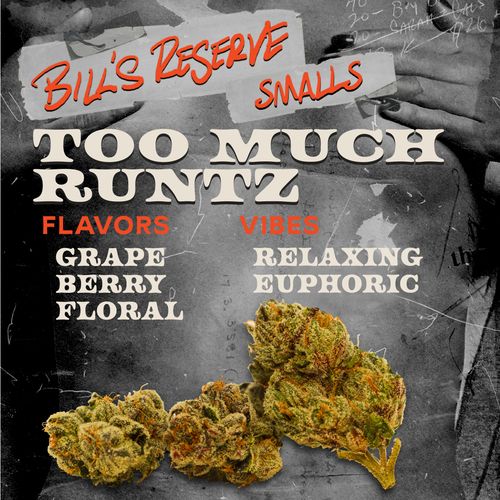 Bill's Reserve Too Much Runtz 7g Smalls - 