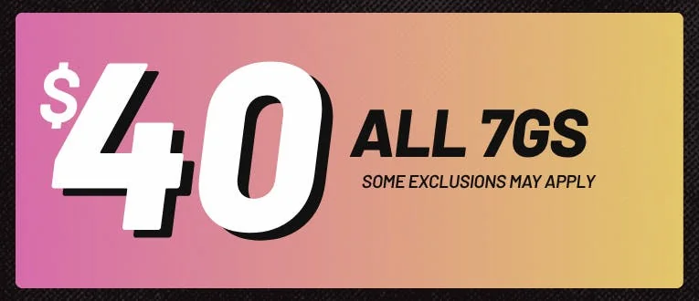 All 7g Flower - $40 each (Exclusions Apply)