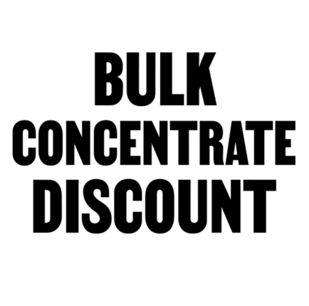 Bulk Concentrate Discount
