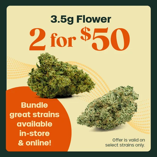 2 for $50 3.5g Flower