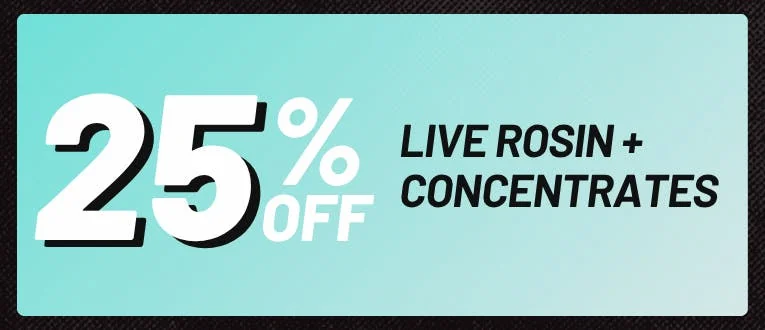 Live Rosin Concentrates - 25% off
