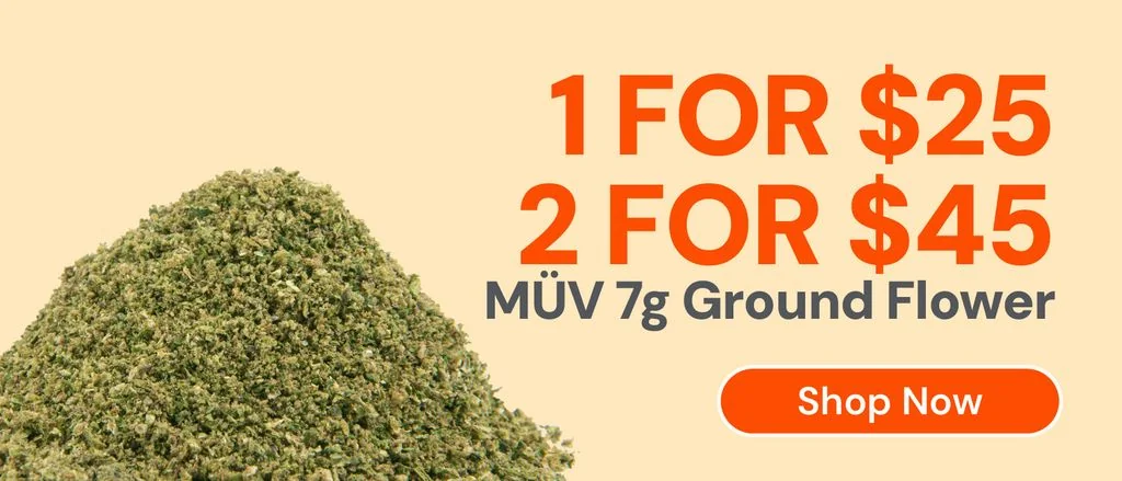 MÜV 7g Ground Flower: 1-for-$25 or 2-for-$45