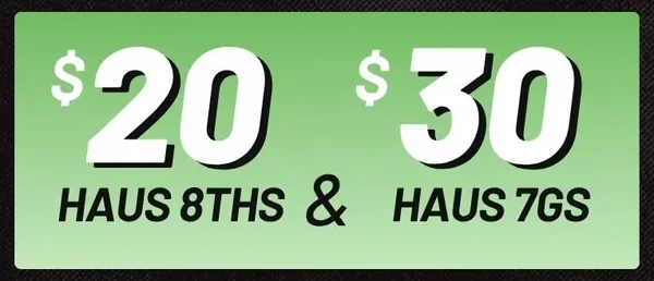 Haus 8ths - $20 Each