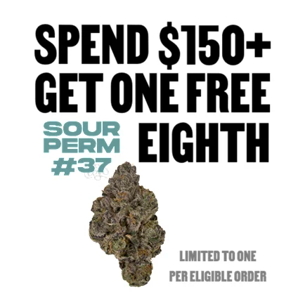 Spend $150+, Get (1) Free Sour Perm #37 Eighth