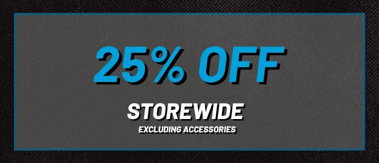 25% off storewide (Excluding Accessories)