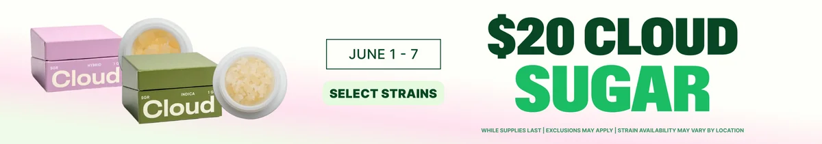 $20 - Select Cloud Sugar Strains ! - All Week Long!