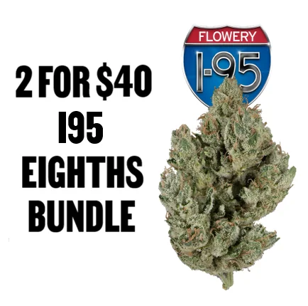 2 for $40 I95 Eighths Bundle