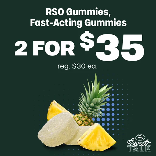 2 for $35 RSO & Fast Acting Gummies‌