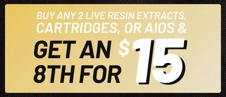 Buy Any 2 Live Resin Extracts, Cartridges, or AIOs, get an 8th for $15 (Exc
