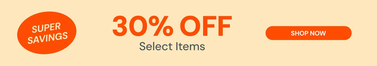 Super Savings: 30% OFF