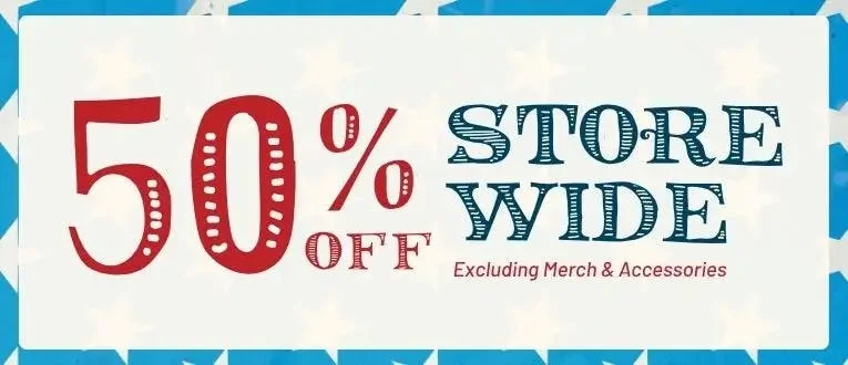 50% off storewide (Exclusions Apply)