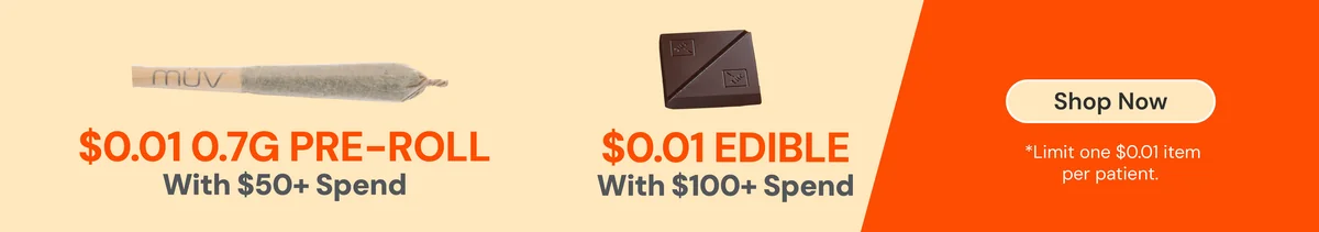 1¢ Pre-roll with $50+ Spend | 1¢ Edible with $100+ Spend