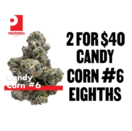 2 for $40 Candy Corn #6 Eighths
