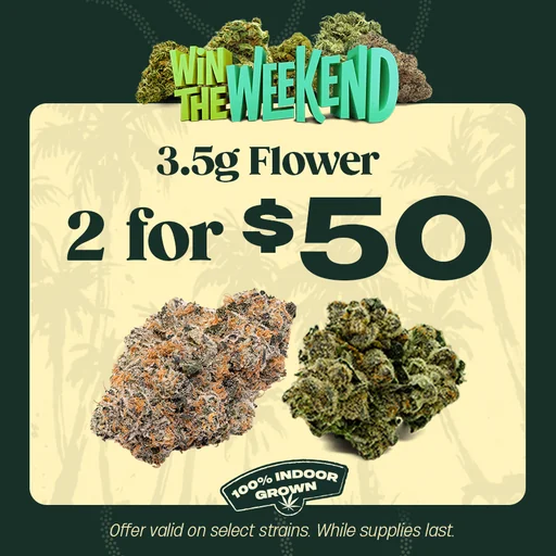 2 for $50 3.5g Flower