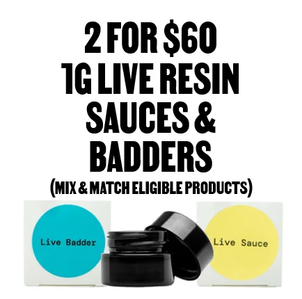 2 for $60 Select 1g Live Resin Sauces & Badders