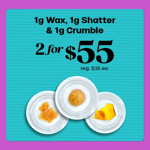 2 for $55 Concentrates