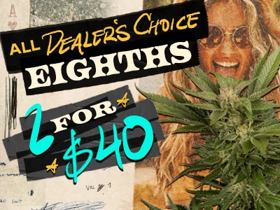 Dealer's Choice 1/8ths: 2 for $40