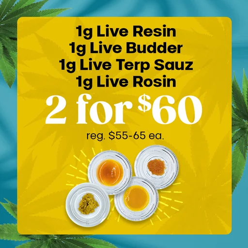 2 for $60 Live Concentrates