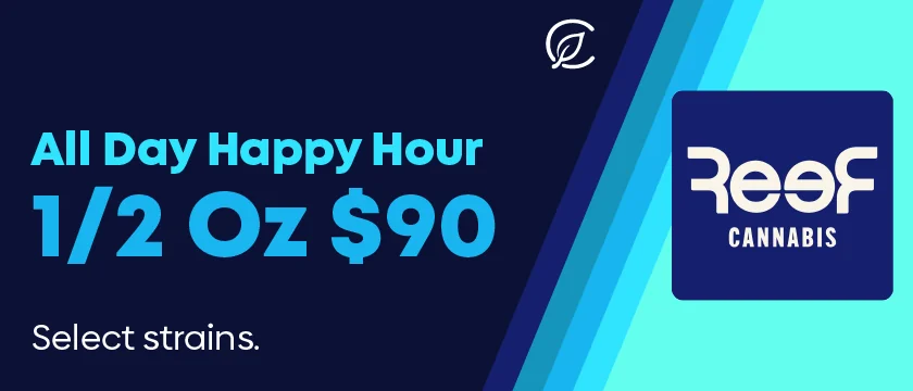 Happy Hour All Day: 1/2 OZ Reef for $90