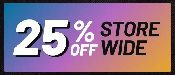 25% off storewide (Excluding Merch and Accessories)