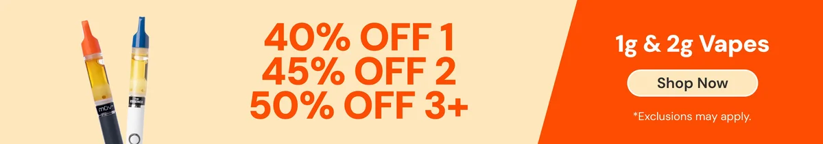 1g & 2g Vapes: 40% OFF 1, 45% OFF 2, or 50% OFF 3 or more