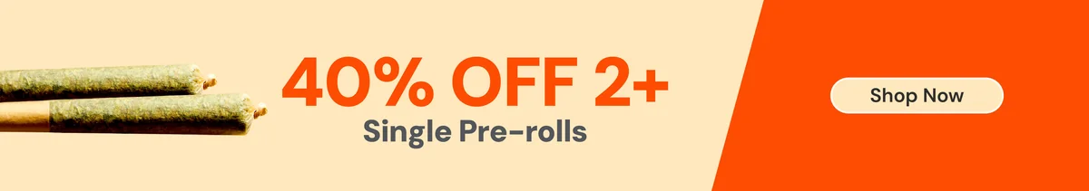 40% OFF 2 or more single Pre-rolls