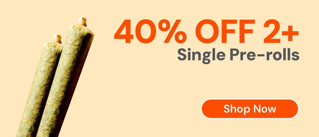 40% OFF 2 or more single Pre-rolls