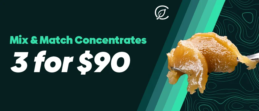 3 for $90 Mix and Match 1g Concentrates