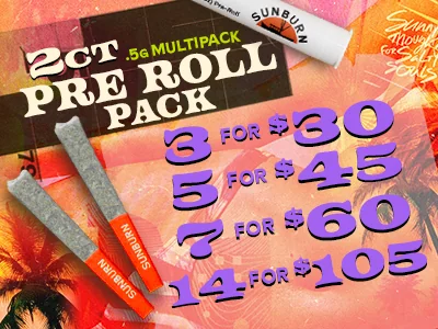 2ct Pre-Rolls: 3 For $30, 5 For $45, 7 For $60, 14 For $105
