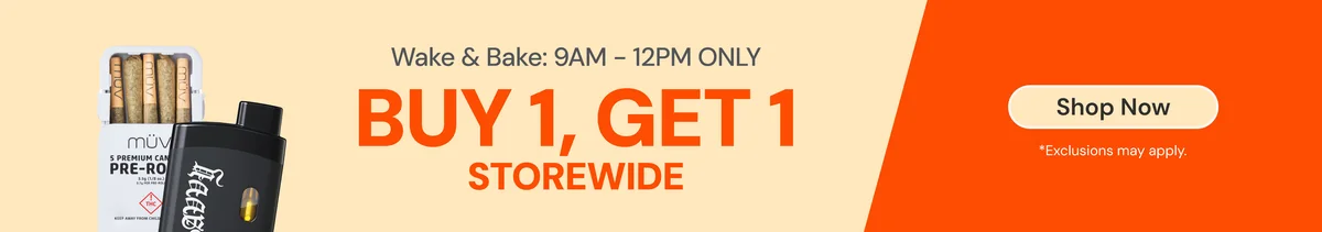 Wake & Bake: BOGO storewide from 9AM - 12PM