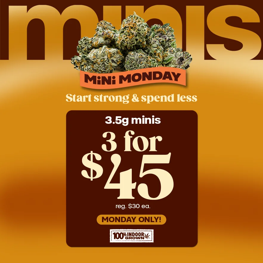 3 for $45 3.5g Minis