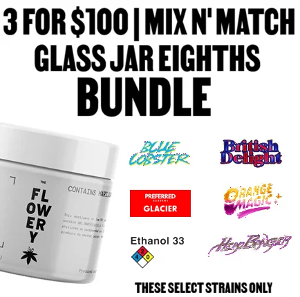 3 for $100 Mix n’ Match Eighths (Glass Jars)