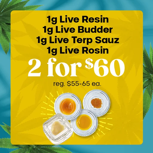 2 for $60 Live Concentrates