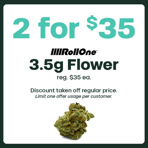 2 for $35 3.5g Flower