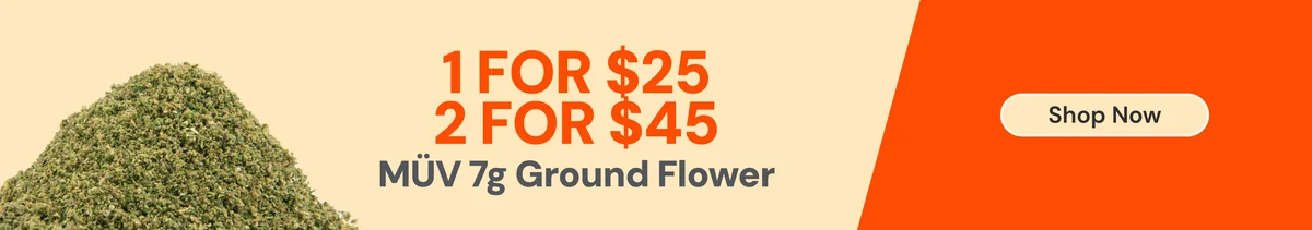 MÜV 7g Ground Flower: 1-for-$25 or 2-for-$45