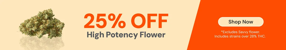 25% OFF High Potency Flower