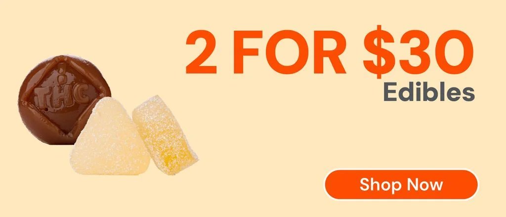 Edibles: 2-for-$30