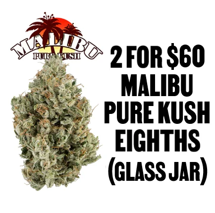 2 for $60 Malibu Pure Kush Eighths (Glass Jar) Bundle