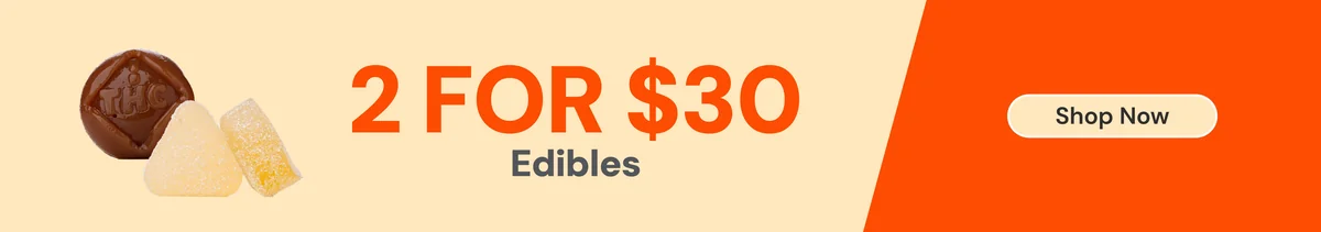 Edibles: 2-for-$30