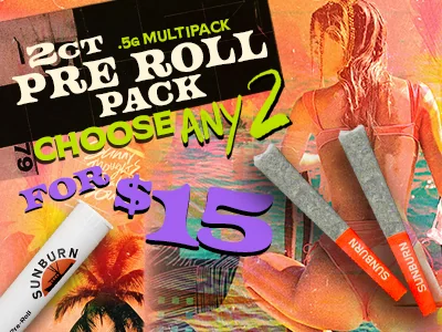 2ct Pre-Rolls: 2 for $15